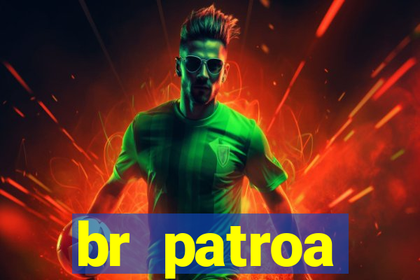 br patroa plataforma jogo online